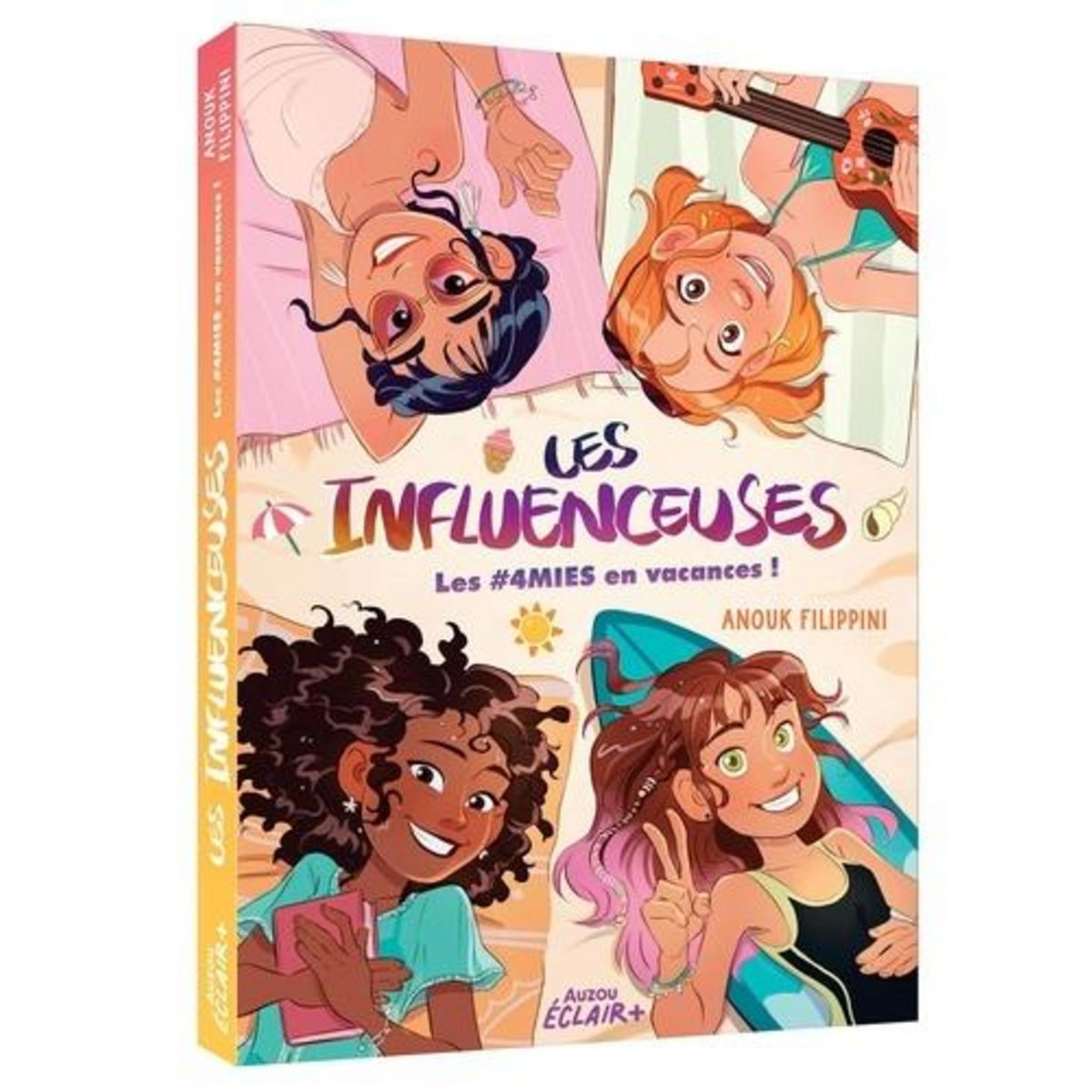 LES INFLUENCEUSES : LES #4MIES EN VACANCES !, Filippini Anouk