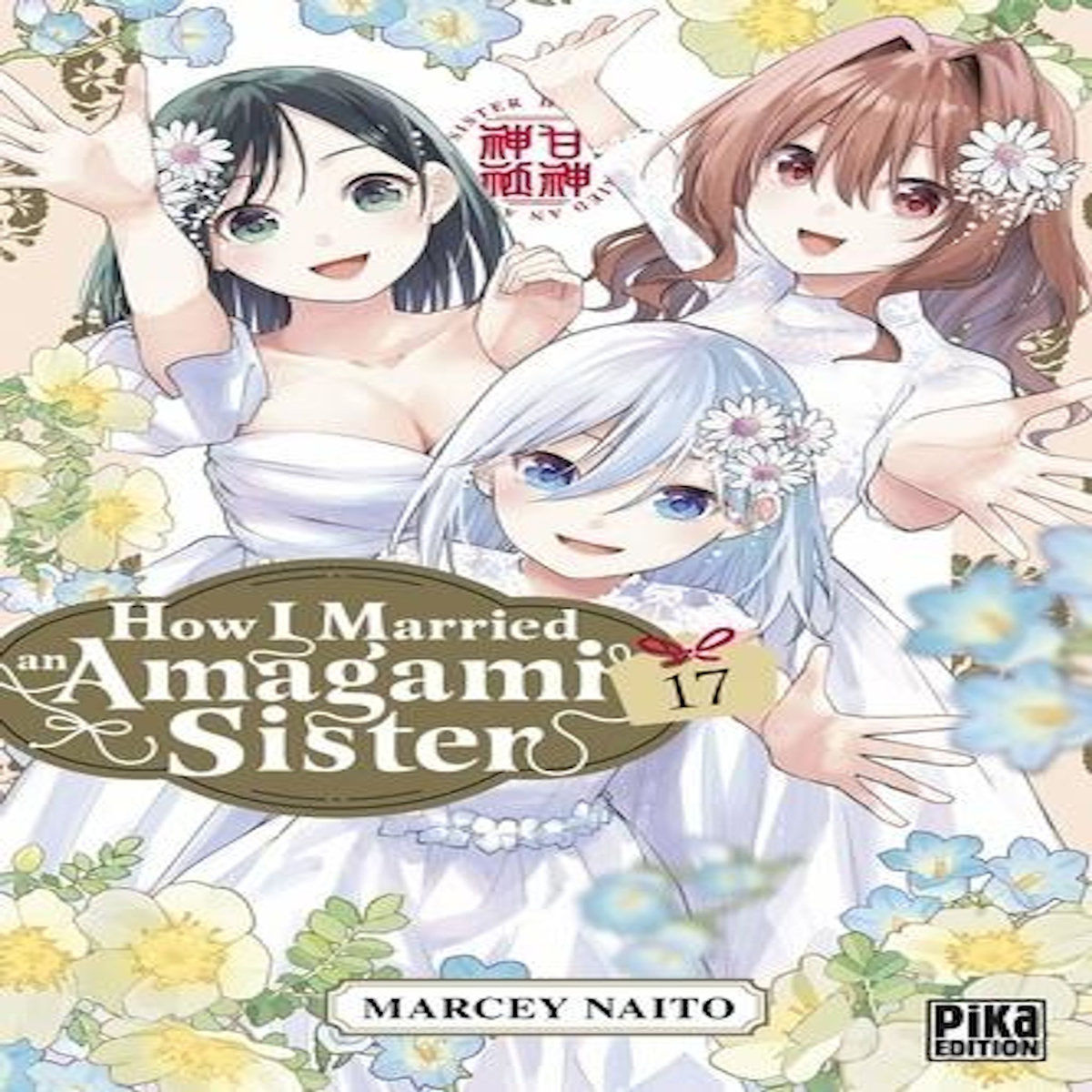 HOW I MARRIED AN AMAGAMI SISTER TOME 17 , Naitô Marcey