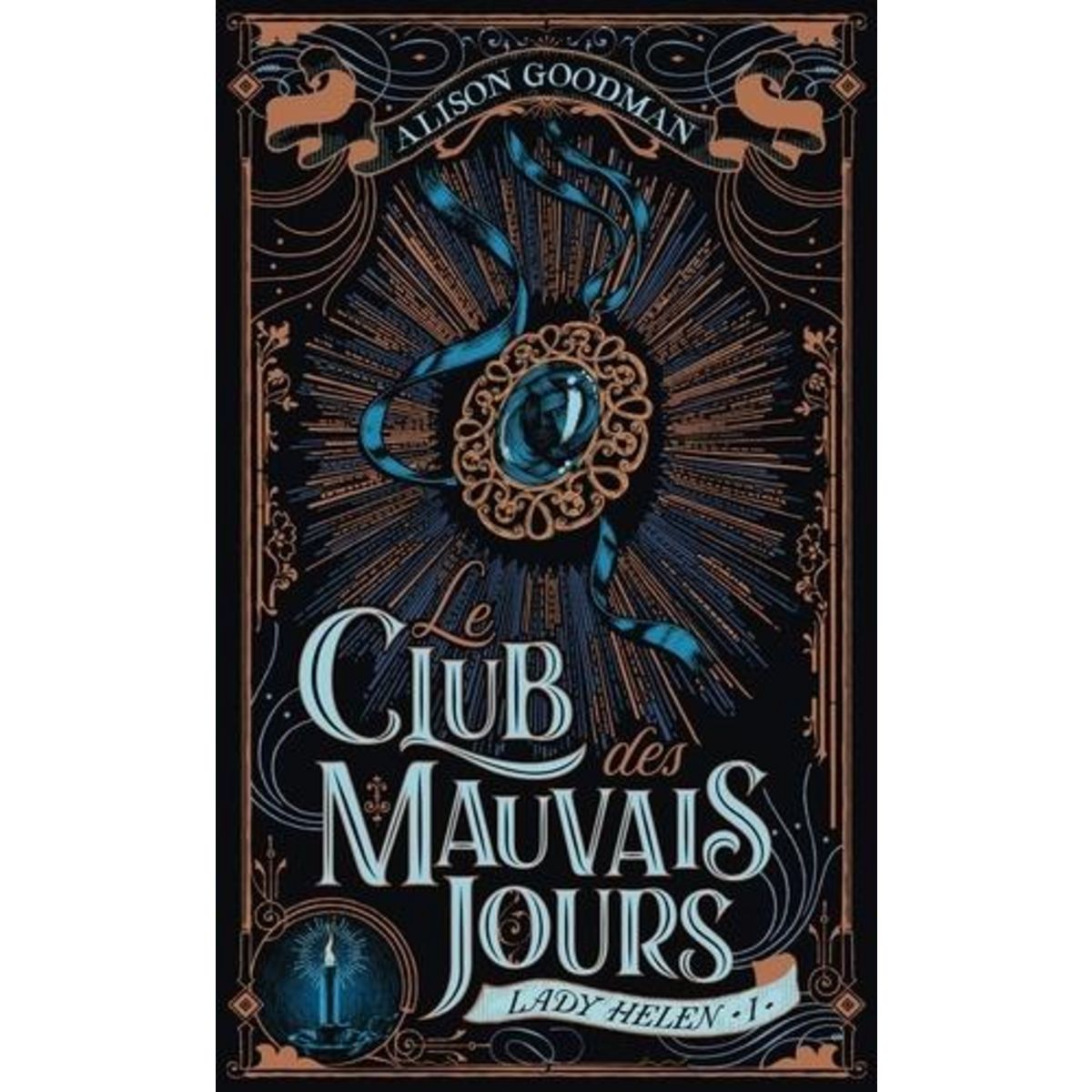LADY HELEN TOME 1 : LE CLUB DES MAUVAIS JOURS, Goodman Alison