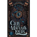 LADY HELEN TOME 1 : LE CLUB DES MAUVAIS JOURS, Goodman Alison