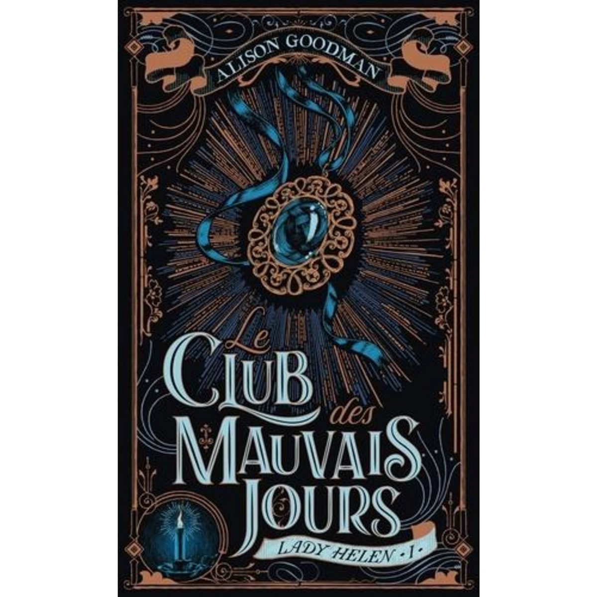 LADY HELEN TOME 1 : LE CLUB DES MAUVAIS JOURS, Goodman Alison