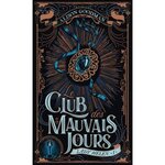 LADY HELEN TOME 1 : LE CLUB DES MAUVAIS JOURS, Goodman Alison