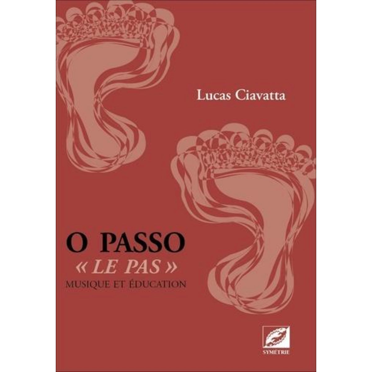 O PASSO.  LE PAS , MUSIQUE ET EDUCATION, Ciavatta Lucas