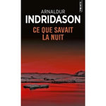 CE QUE SAVAIT LA NUIT, Indridason Arnaldur