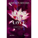 COURT OF GODS TOME 1 : RUINS OF LOVE, Rivers Kristen
