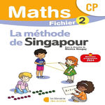 MATHS CP LA METHODE DE SINGAPOUR. FICHIER 2, EDITION 2024, Neagoy Monica