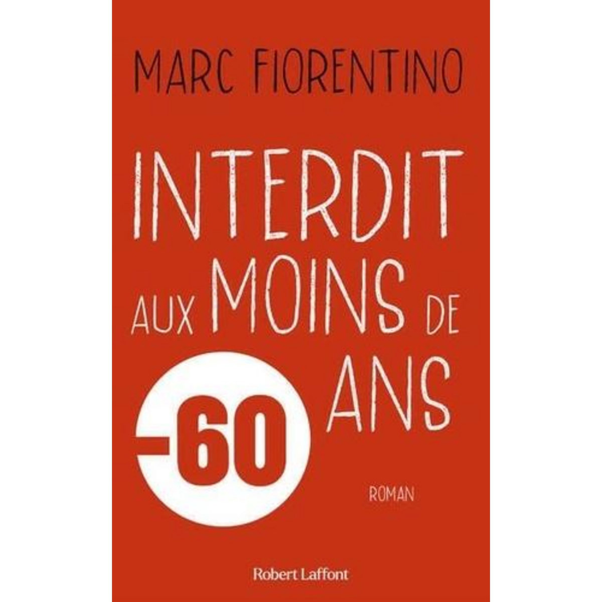 INTERDIT AUX MOINS DE 60 ANS, Fiorentino Marc
