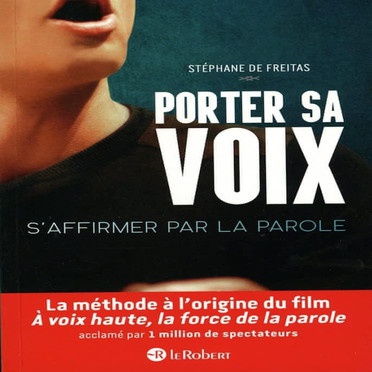 PORTER SA VOIX. S'AFFIRMER PAR LA PAROLE, Freitas Stéphane de