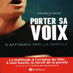 PORTER SA VOIX. S'AFFIRMER PAR LA PAROLE, Freitas Stéphane de