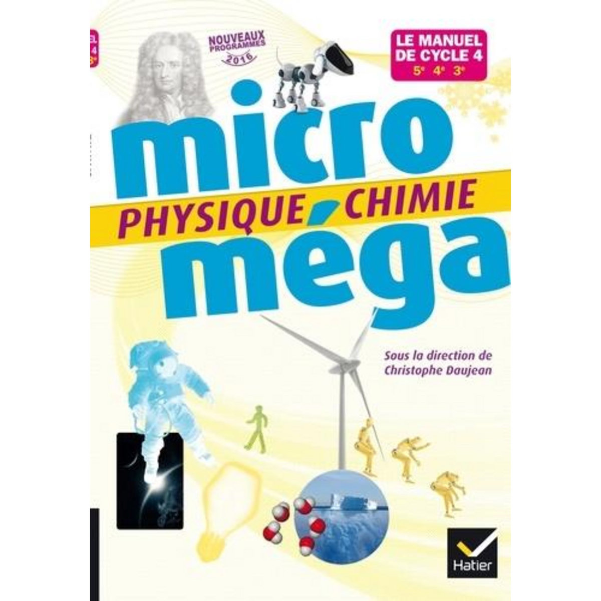 PHYSIQUE CHIMIE 5E, 4E, 3E MICRO MEGA. EDITION 2017, Daujean Christophe