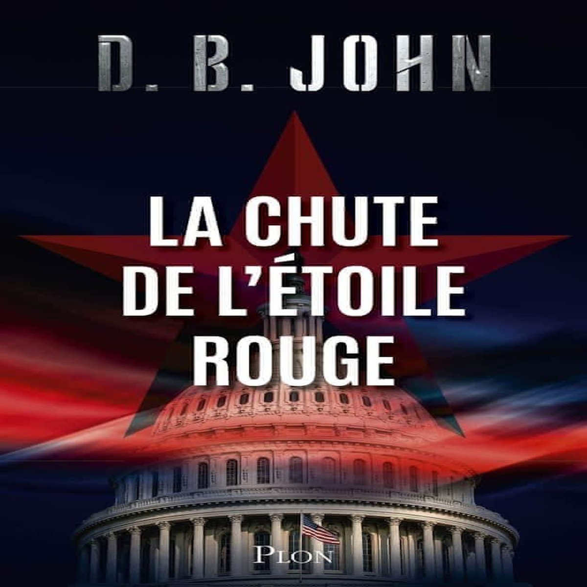 LA CHUTE DE L'ETOILE ROUGE, John D. B.