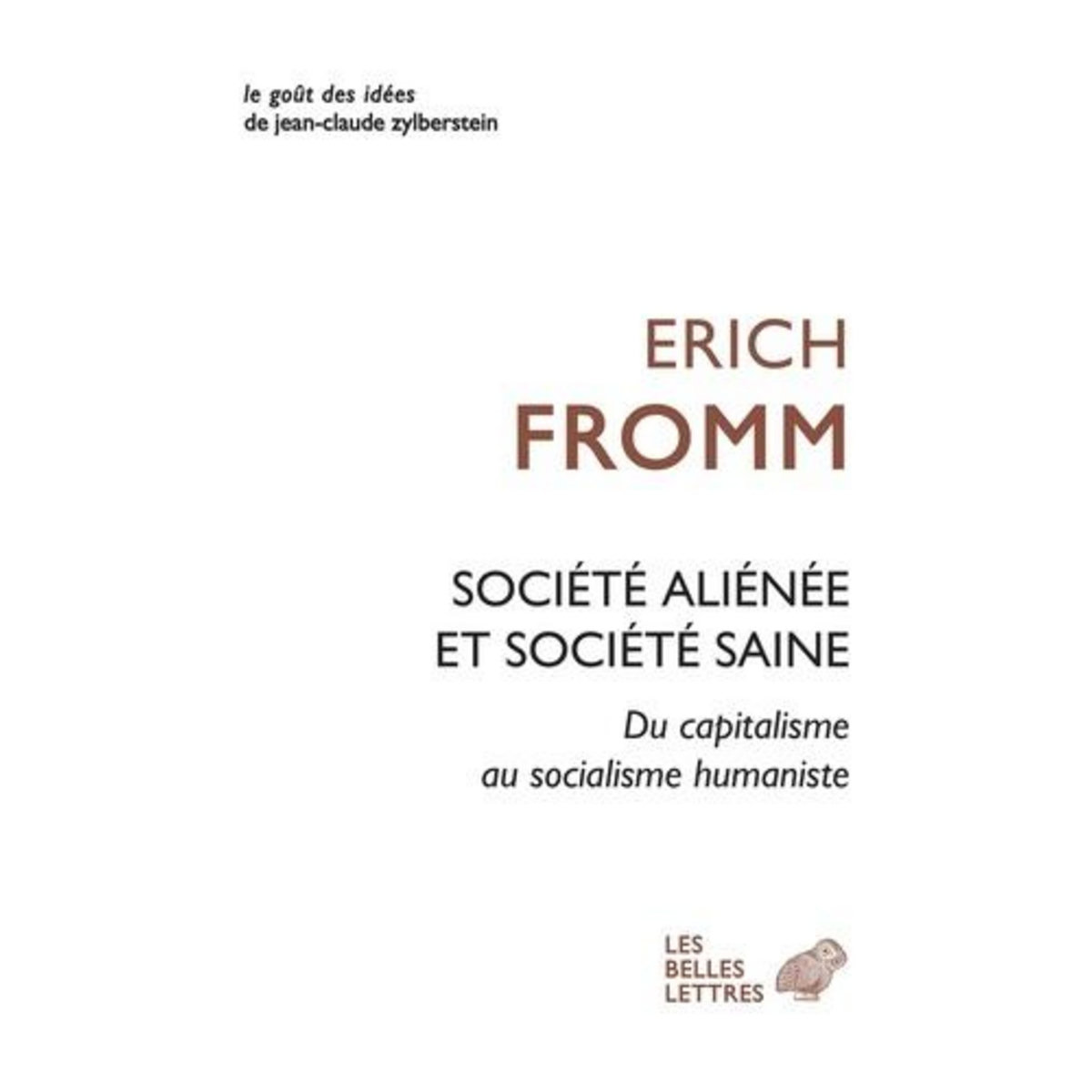 SOCIETE ALIENEE ET SOCIETE SAINE. DU CAPITALISME AU SOCIALISME HUMANISTE, Fromm Erich