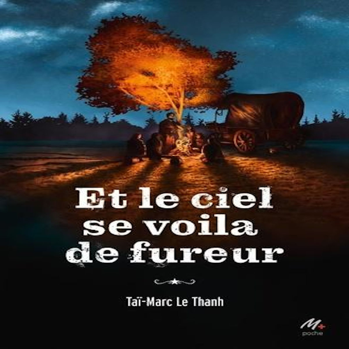CYCLE DE LA POUDRE TOME 1 : ET LE CIEL SE VOILA DE FUREUR, Le Thanh Taï-Marc