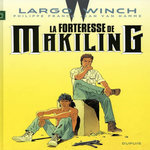 LARGO WINCH TOME 7 : LA FORTERESSE DE MAKILING, Van Hamme Jean