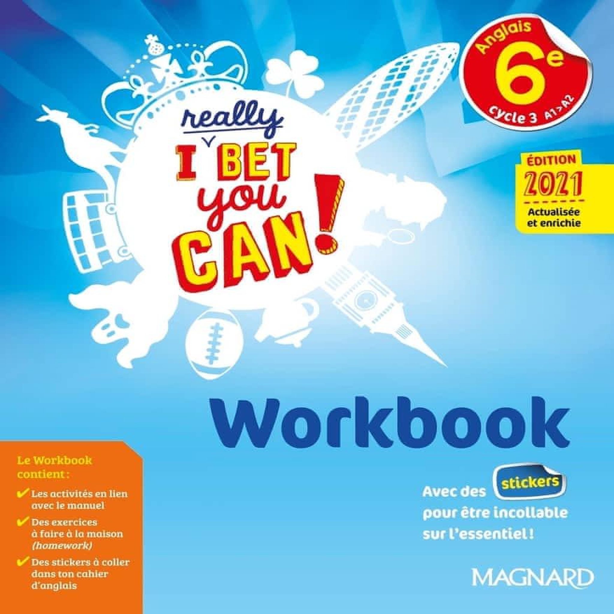 ANGLAIS 6E A1>A2 I REALLY BET YOU CAN! WORKBOOK, EDITION 2021, Denoix-Smart Frédérique