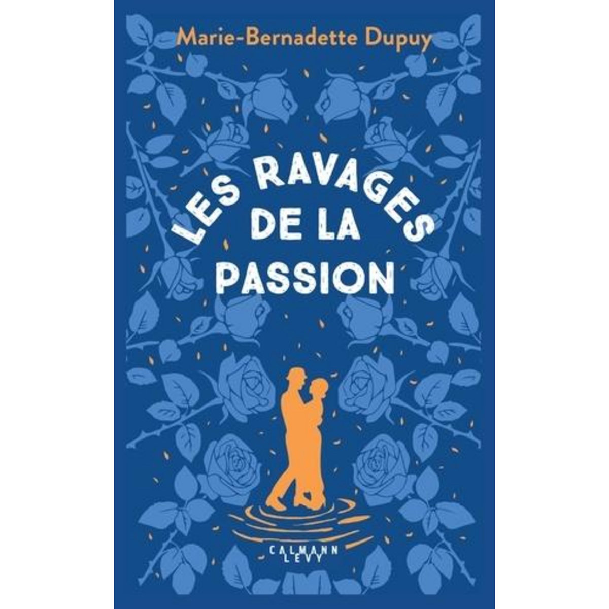 LE MOULIN DU LOUP TOME 5 : LES RAVAGES DE LA PASSION, Dupuy Marie-Bernadette