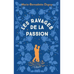 LE MOULIN DU LOUP TOME 5 : LES RAVAGES DE LA PASSION, Dupuy Marie-Bernadette