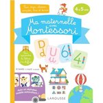 MA MATERNELLE AVEC MONTESSORI. POUR TRIER, CLASSER, COMPTER, LIRE ET ECRIRE, Larousse