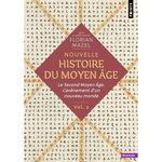 NOUVELLE HISTOIRE DU MOYEN AGE. TOME 2, LE SECOND MOYEN AGE. L'AVENEMENT D'UN NOUVEAU MONDE, Mazel Florian