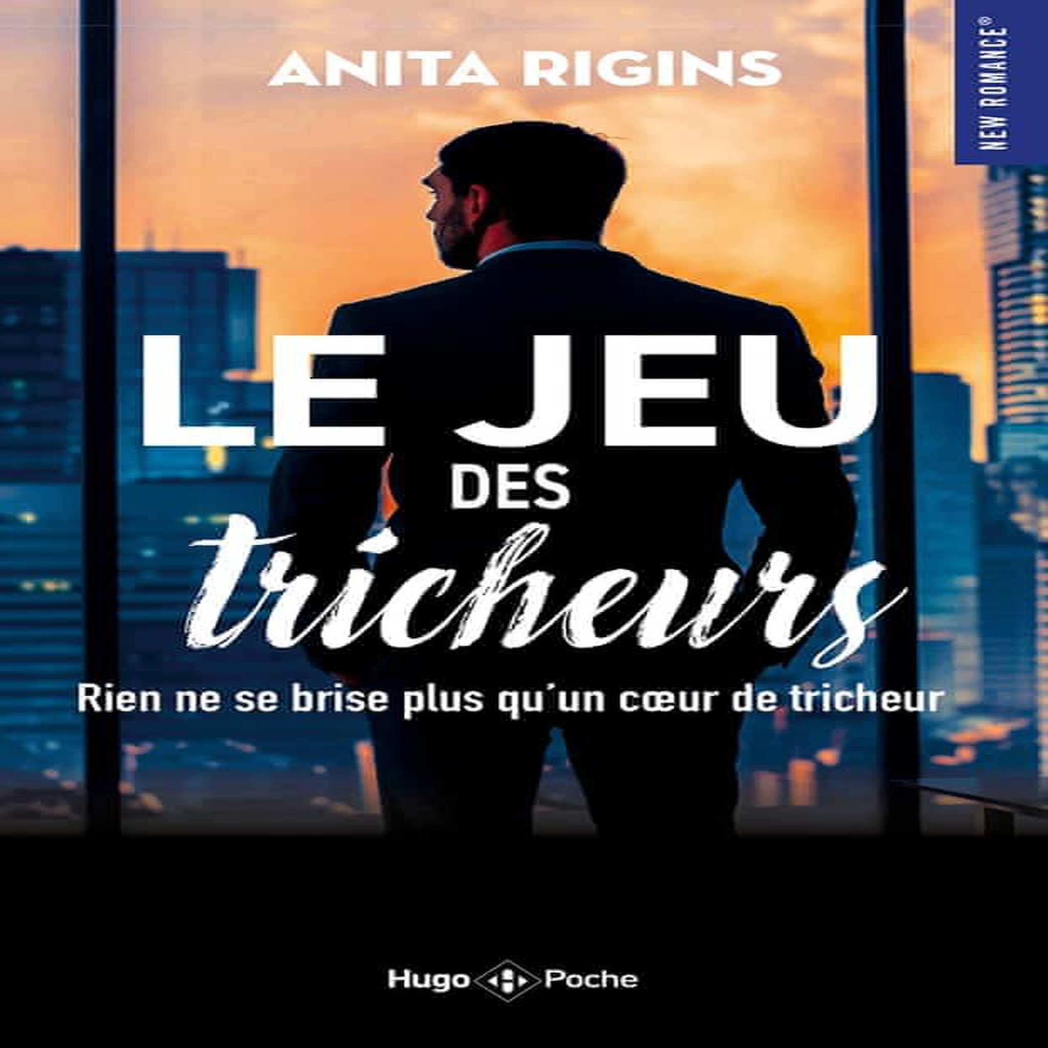 LE JEU DES TRICHEURS. RIEN NE SE BRISE PLUS QU'UN COEUR DE TRICHEUR, Rigins Anita