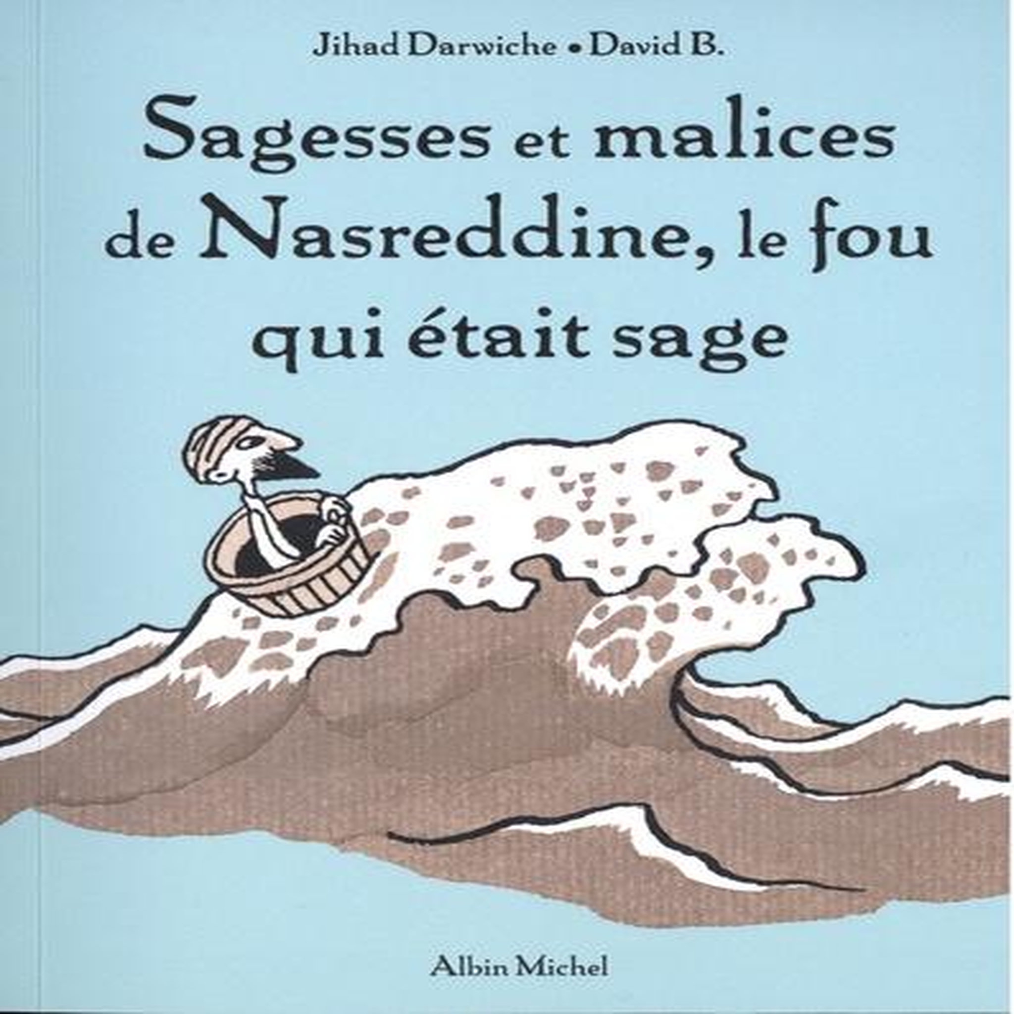 SAGESSES ET MALICES DE NASSREDDINE, LE FOU QUI ETAIT SAGE, Darwiche Jihad