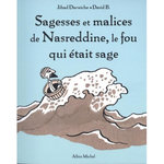 SAGESSES ET MALICES DE NASSREDDINE, LE FOU QUI ETAIT SAGE, Darwiche Jihad