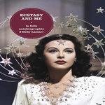 ECSTASY AND ME. LA FOLLE AUTOBIOGRAPHIE D'HEDY LAMARR, Lamarr Hedy