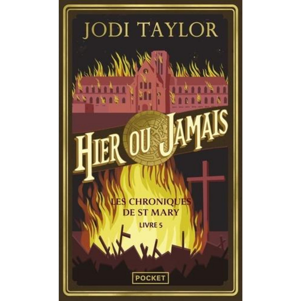 LES CHRONIQUES DE ST MARY TOME 5 : HIER OU JAMAIS, Taylor Jodi
