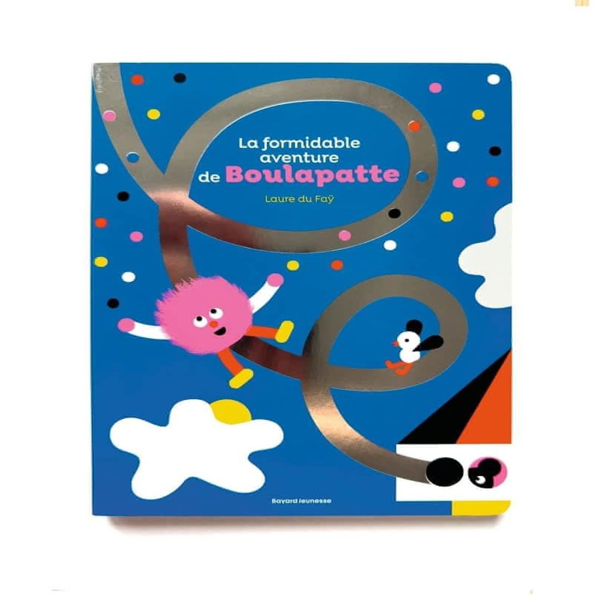 LA FORMIDABLE AVENTURE DE BOULAPATTE, Du Faÿ Laure