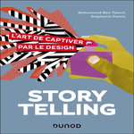 STORYTELLING. L'ART DE CAPTIVER PAR LE DESIGN, Ben Totoch Mohammed