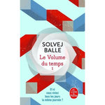 LE VOLUME DU TEMPS TOME 1 , Balle Solvej