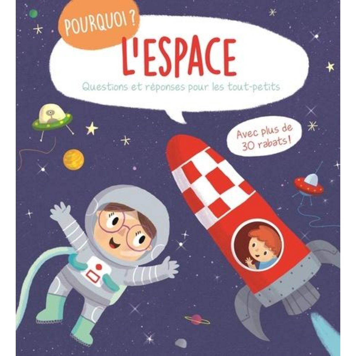 L'ESPACE. QUESTIONS ET REPONSES POUR LES TOUT-PETITS, Tam Tam Editions