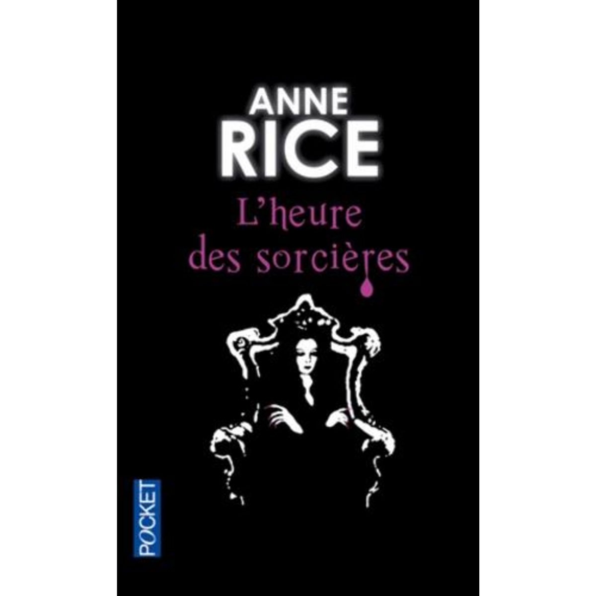 LA SAGA DES SORCIERES TOME 2 : L'HEURE DES SORCIERES, Rice Anne