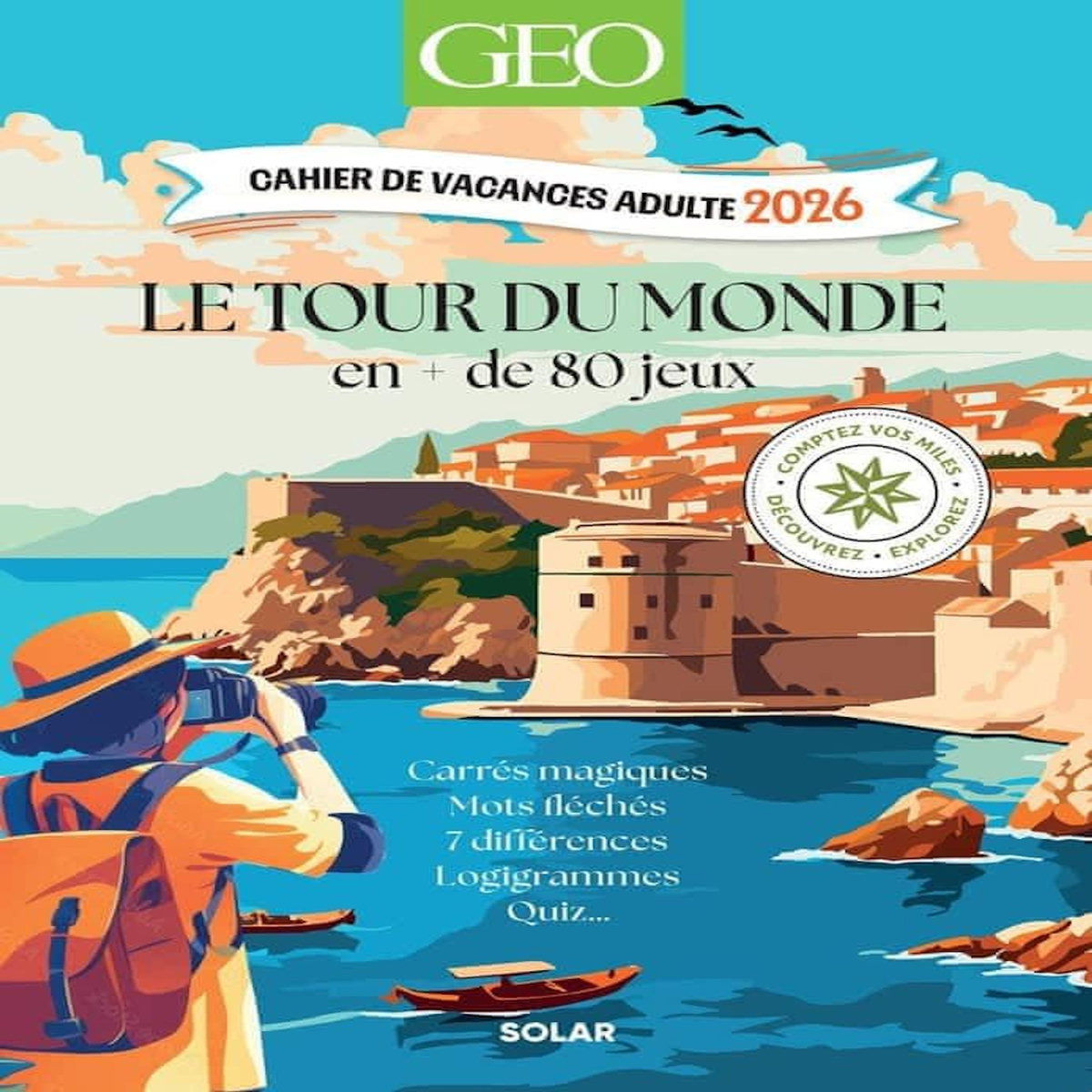 CAHIER DE VACANCES ADULTES GEO. LE TOUR DU MONDE EN 80 JEUX, EDITION 2026, Cluzel Valérie