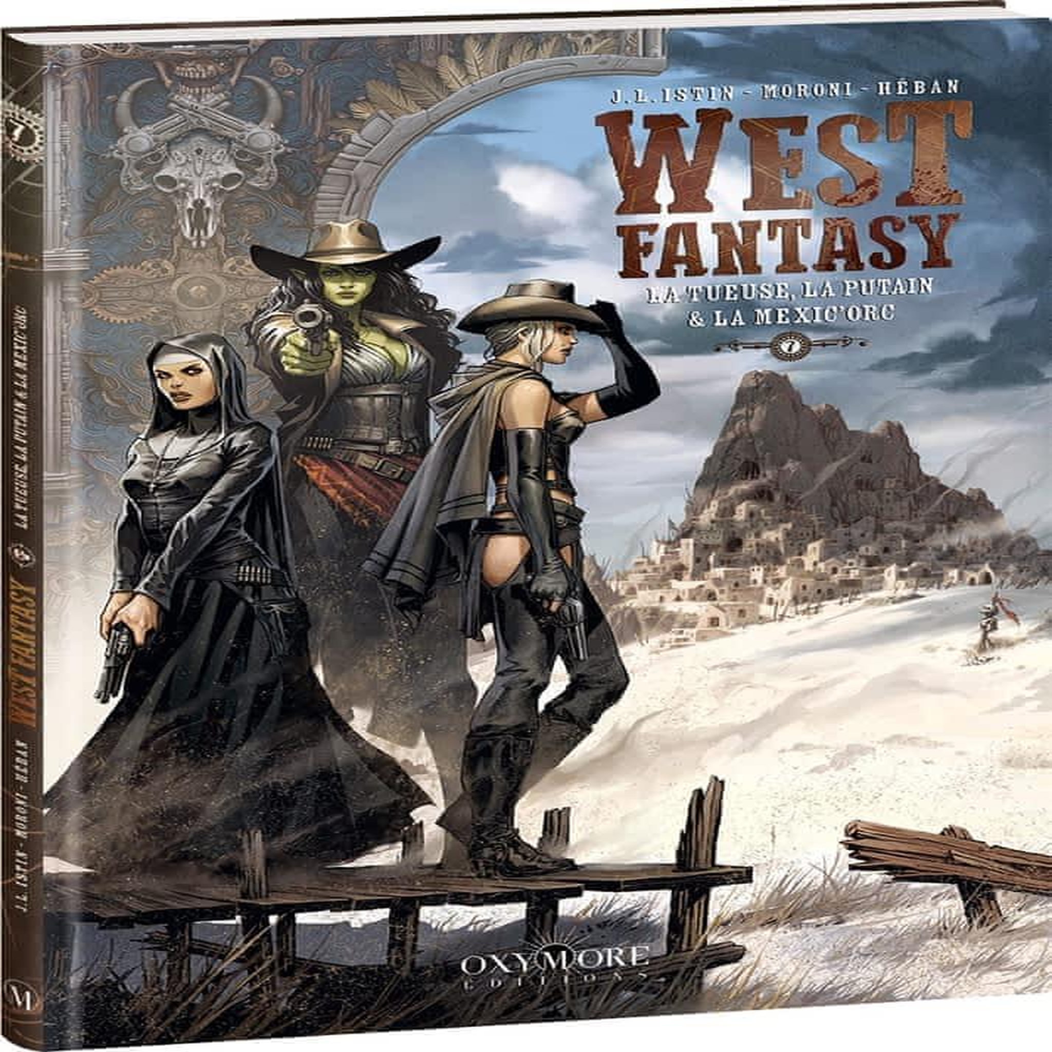 WEST FANTASY TOME 7 : LA TUEUSE, LA PUTAIN ET LA MEXIC'ORC, Istin Jean-Luc