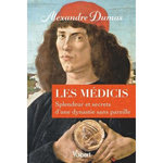 LES MEDICIS. SPLENDEUR ET SECRETS D'UNE DYNASTIE SANS PAREILLE, Dumas Alexandre