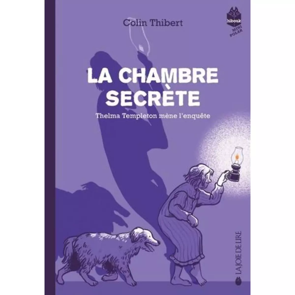  THELMA TEMPLETON MENE L'ENQUETE TOME 2 : LA CHAMBRE SECRETE, Thibert Colin