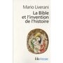  LA BIBLE ET L'INVENTION DE L'HISTOIRE. HISTOIRE ANCIENNE D'ISRAEL, Liverani Mario