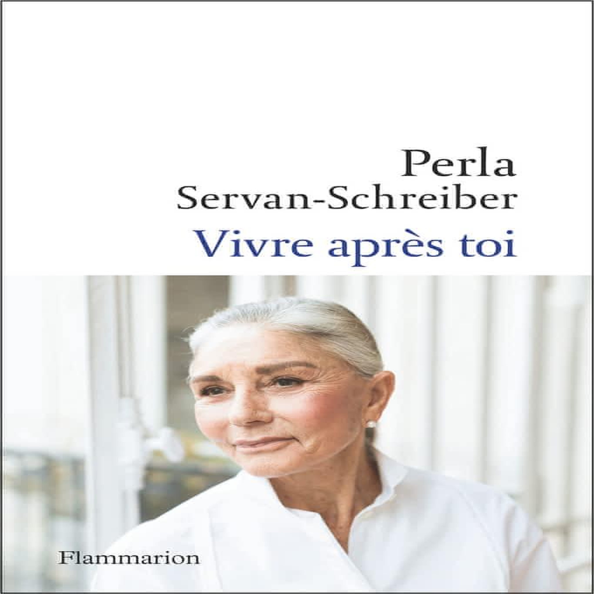 VIVRE APRES TOI, Servan-Schreiber Perla