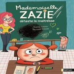 MADEMOISELLE ZAZIE DETESTE LA MAITRESSE, Lenain Thierry