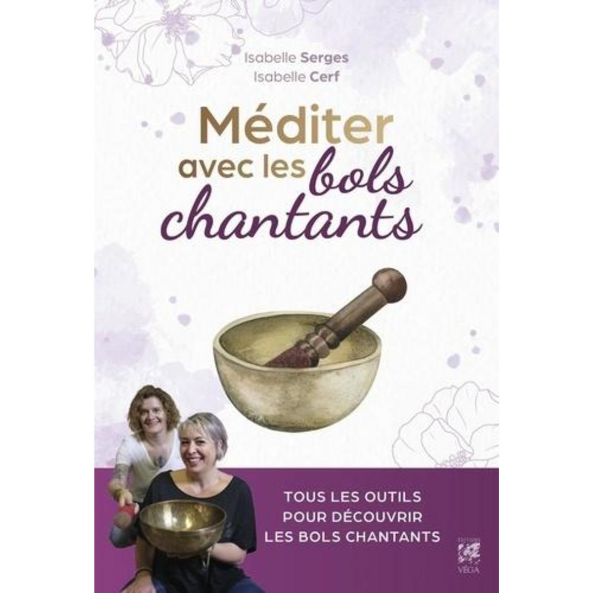MEDITER AVEC LES BOLS CHANTANTS, Serges Isabelle
