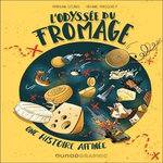 L'ODYSSEE DU FROMAGE. UNE HISTOIRE AFFINEE, Sicard Morgan