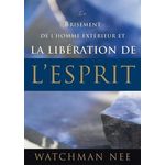 LE BRISEMENT DE L'HOMME EXTERIEUR ET LA LIBERATION DE L'ESPRIT, Nee Watchman