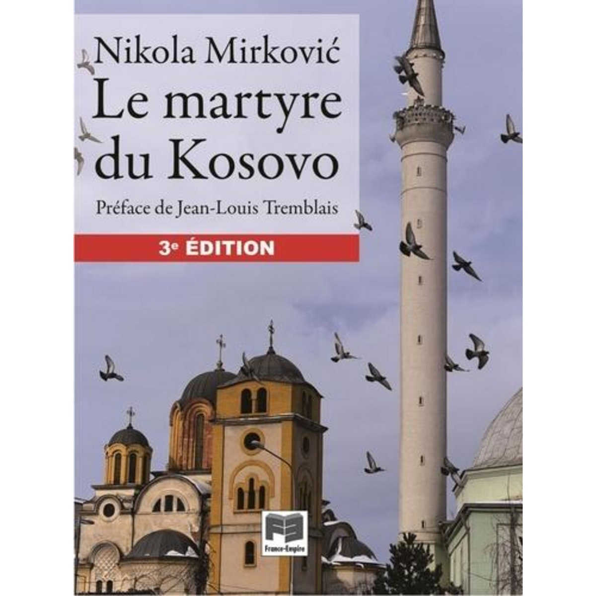 LE MARTYRE DU KOSOVO. 3E EDITION, Mirkovic Nikola