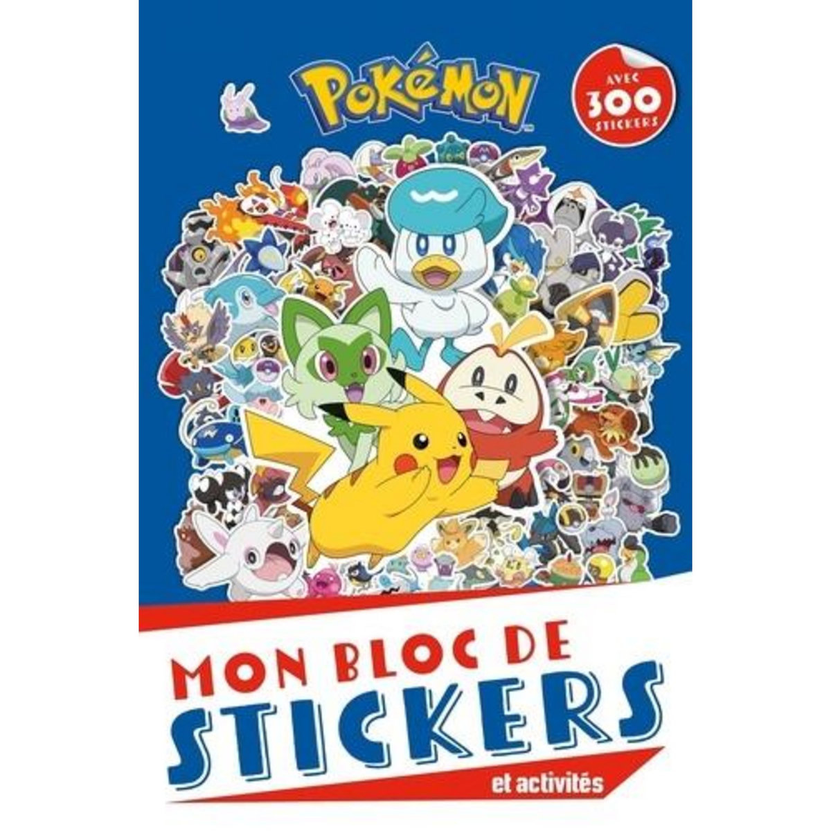 POKEMON MON BLOC DE STICKERS ET ACTIVITES. AVEC 300 STICKERS, Hachette Jeunesse