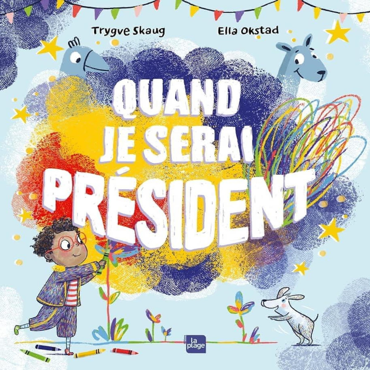 QUAND JE SERAI PRESIDENT, Skaug Trygve