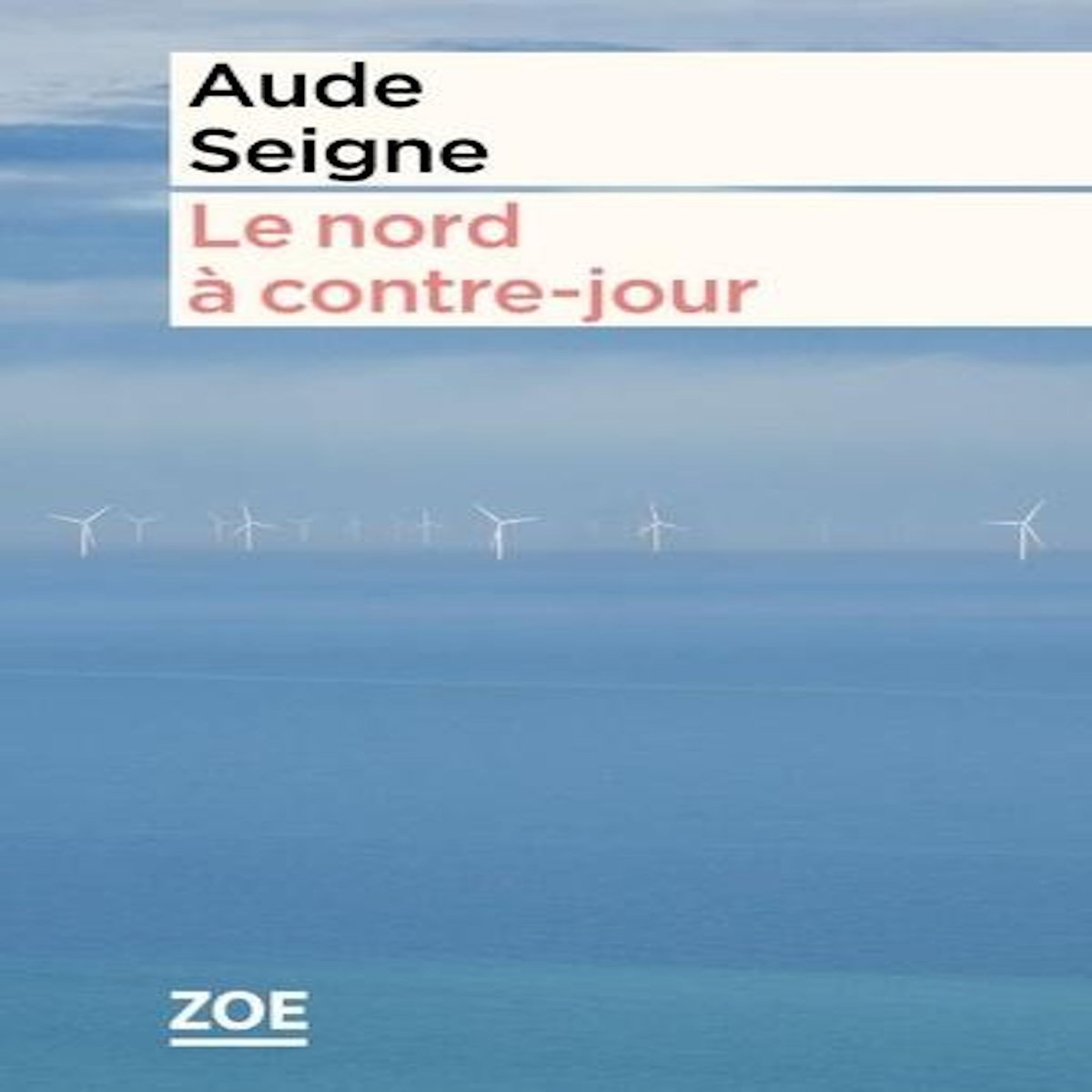 LE NORD A CONTRE-JOUR, Seigne Aude