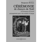 CEREMONIE DE CHœURS DE NOEL. A CEREMONY OF CAROLS. OP. 28. CHOIR (SATB) AND HARP (PIANO). REDUCTION POUR PIANO., EDITION BILINGUE FRANCAIS-ANGLAIS, Britten Benjamin