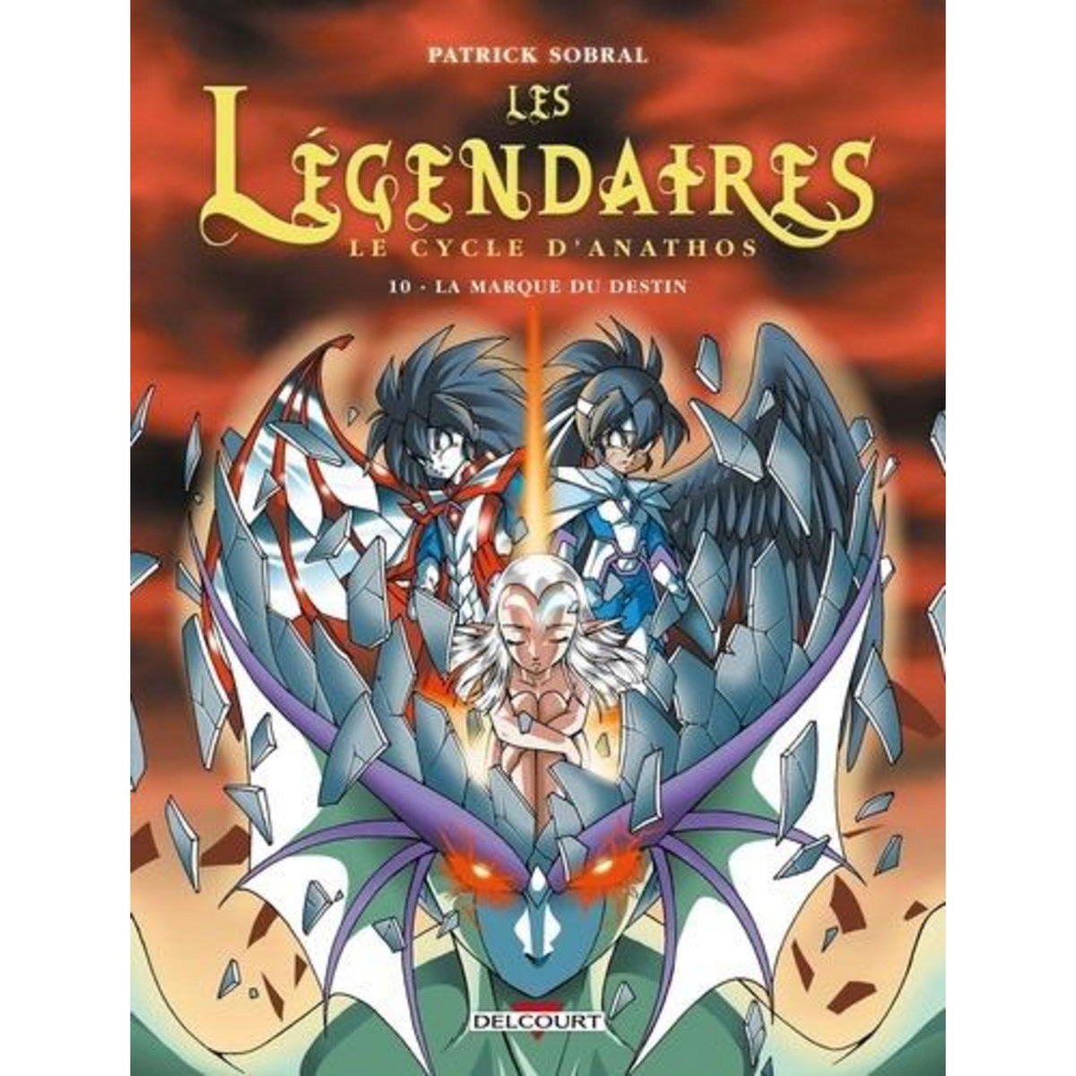 LES LEGENDAIRES LE CYCLE D'ANATHOS TOME 10 : LA MARQUE DU DESTIN, Sobral Patrick
