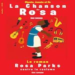 LA CHANSON DE ROSA PARKS. A-  LA CHANSON DE ROSA  ; B- LE ROMAN  ROSA PARKS  [ADAPTE AUX DYS], Simard Eric